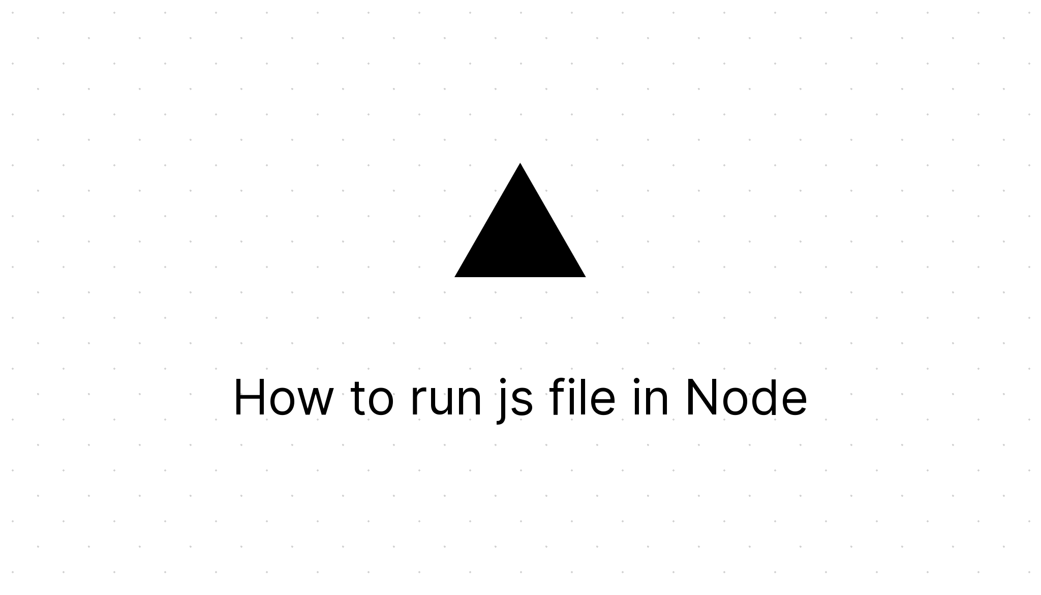 how-to-run-js-file-in-node-js